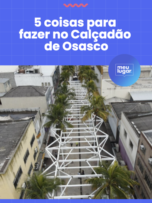 5 coisas para fazer no Calçadão de Osasco